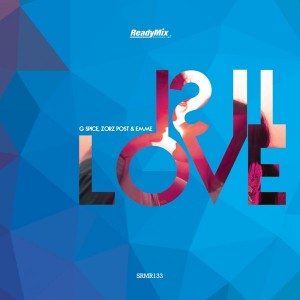 G-Spice, Zorz Post & Emme - Is It Love [Ready Mix Records]