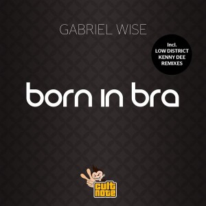 Gabriel Wise - Born in Bra [Cult Note]