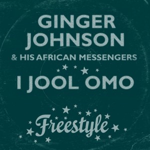 Ginger Johnson and His African Messengers - I Jool Omo [Freestyle Records]