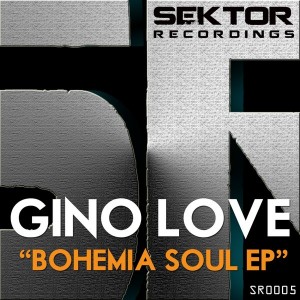 Gino Love - Bohemia Soul EP [Sektor Recordings]
