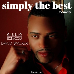 Giulio Bonaccio feat. David Walker - Simply The Best (Remix) [BCRMUSIC]