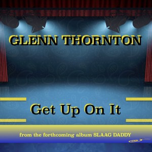 Glenn Thornton - Get Up On It [Slaag Records]