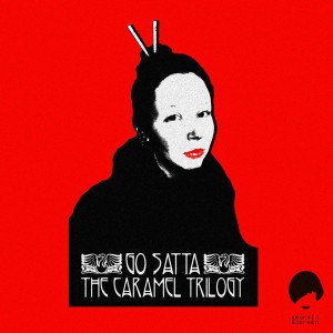 Go Satta - The Caramel Trilogy [Emerald & Doreen Records]
