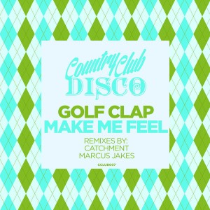 Golf Clap - Make Me Feel [Country Club Disco]