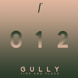 Gully - Time & Place [Fracture Recordings]