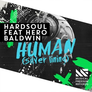 Hardsoul feat.Hero Baldwin - Human (Silver Lining) [Musical Freedom]