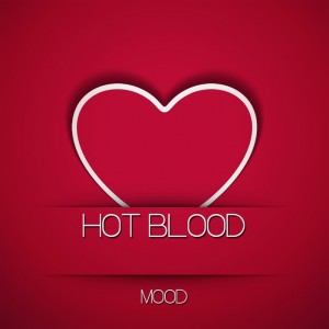 Hot Blood - Mood [MMXV Licences]
