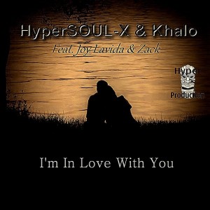 HyperSOUL-X & Khalo Feat. Joy Lavida & Zack - I'm In Love With You [Hyper Production (SA)]