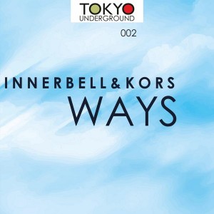 Innerbell & Kors - Ways [Tokyo Underground Records]