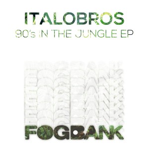 Italobros - 90's In The Jungle [Fogbank]