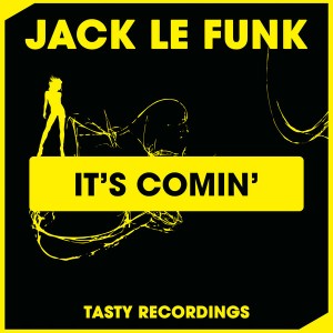 Jack Le Funk - It's Comin' [Tasty Recordings Digital]