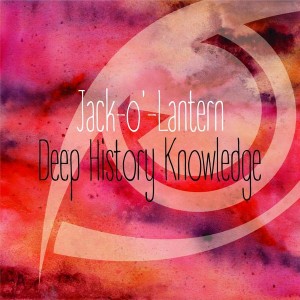 Jack O Lantern - Deep History Knowledge [Prospection Records]