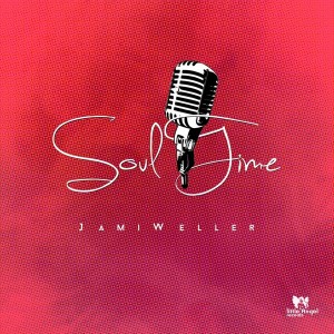 Jami Weller - Soul Time [Little Angel Records]