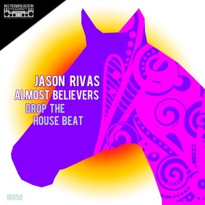 Jason Rivas & Almost Believers - Drop the House Beat [Instrumenjackin Records]