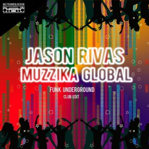 Jason Rivas & Muzzika Global - Funk Underground [Instrumenjackin Records]