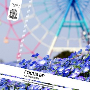 John Hardin - Focus [Farris Wheel Recordings]