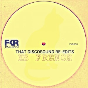 KS French - That DiscoSound Re-Edits EP [FKR]