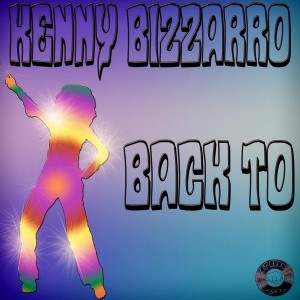 Kenny Bizzarro - Back To [Get Groove Record]