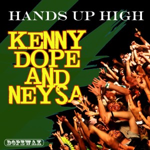 Kenny Dope & Neysa - Hands Up High [Dope Wax]