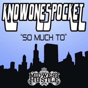 KnowonespockeT - So Much To [Midwest Hustle]