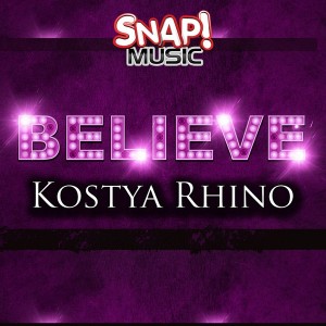 Kostya Rhino - Believe [Snap Music]