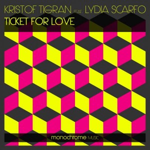 Kristof Tigran feat. Lydia Scarfo - Ticket for Love [Monochrome Music]