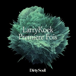 LarryKoek - Premiere Fois [Dirty Soul Recordings]