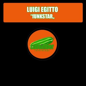 Luigi Egitto - Funkstar [Cucumber Recordings]