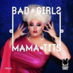 Mama Tits - Bad Girls [Phunky Rabbit Records]