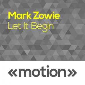 Mark Zowie - Let It Begin [motion]
