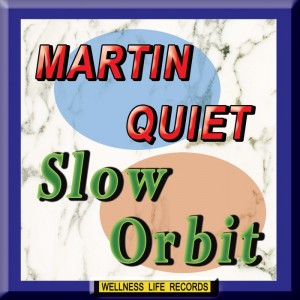 Martin Quiet - Slow Orbit [Wellness Life]