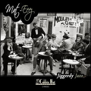 Mat-Eeez - Jiggery Jazz EP [Cabbie Hat Recordings]