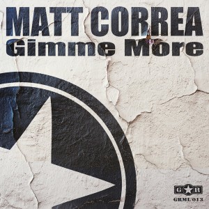Matt Correa - Gimme More [Guerrilla Records]