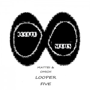 Mattei & Omich - Looper Five [Looper Series]