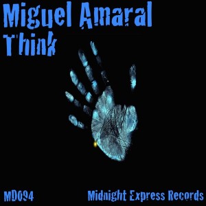 Miguel Amaral - Think [Midnight Express Records]