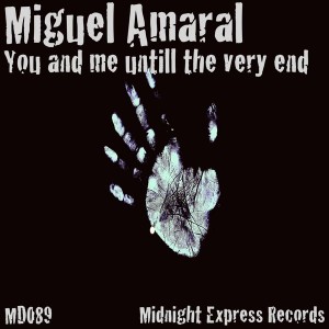 Miguel Amaral - You & Me Until The Very End [Midnight Express Records]