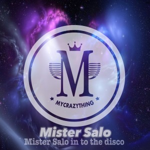 Mister Salo - Mister Salo In To The Disco [Mycrazything Records]