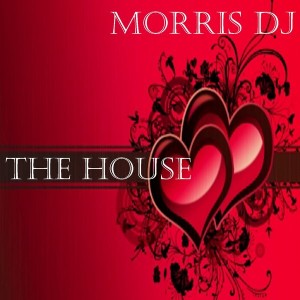 Morris Dj - The House [Monster Sound Records]