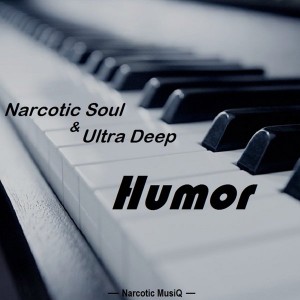 NarcoticSoul & Ultra Deep - Humor [Narcotic MusiQ]