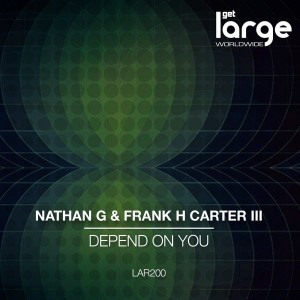 Nathan G feat. Frank H Carter III - Depend on You [Large Music]