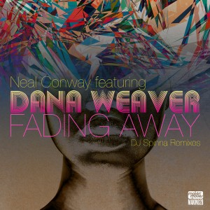 Neal Conway feat. Dana Weaver - Fading Away (Incl. DJ Spinna Remixes) [Makin Moves]