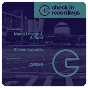 Numa Lesage & A-Tone - Bisous Argentin [Check In Recordings]