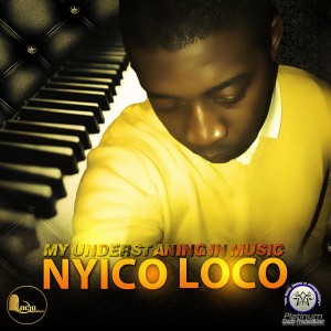 Nyico Loco - My understanding in music [Platinum Music Productions SA]