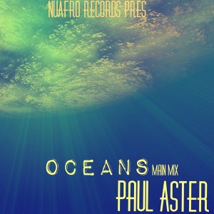 Paul Aster - Oceans (Main Mix) [NuAfro Records]