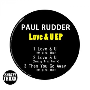 Paul Rudder - Love & U EP [Snazzy Traxx]