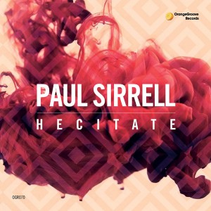 Paul Sirrell - Hecitate [Orange Groove Records]