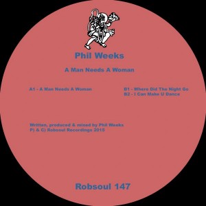 Phil Weeks - A Man Needs A Woman [Robsoul]