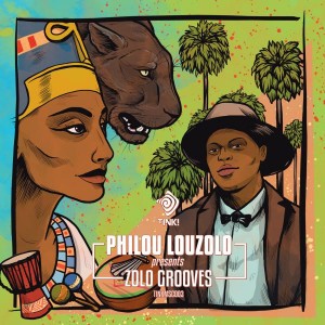 Philou Louzolo - Philou Louzolo Presents Zolo Grooves [TINK! MUSIC]
