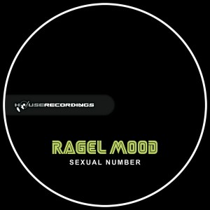 Ragel Mood - Sexual Number [Houserecordings]