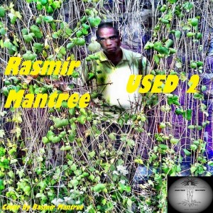 Rasmir Mantree - Used 2 [Mantree Recordings]